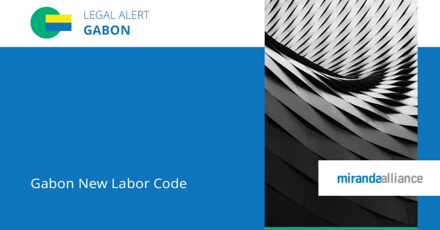 Gabon New Labor Code - Alerts - Publications - Miranda Law Firm ...